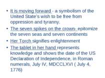 It is moving forward - a symbolism of the United State’s wish to be free from...