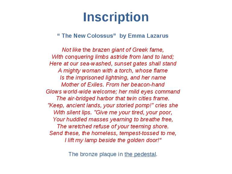 Inscription “ The New Colossus” by Emma Lazarus Not like the brazen giant of ...