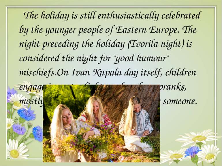 The holiday is still enthusiastically celebrated by the younger people of Eas...