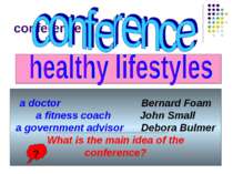 conference a doctor Bernard Foam a fitness coach John Small a government advi...