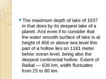The maximum depth of lake of 1637 m that does by its deepest lake of a planet...
