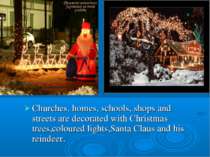 Churches, homes, schools, shops and streets are decorated with Christmas tree...