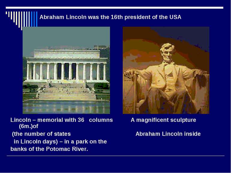 Lincoln – memorial with 36 columns A magnificent sculpture (6m.)of (the numbe...