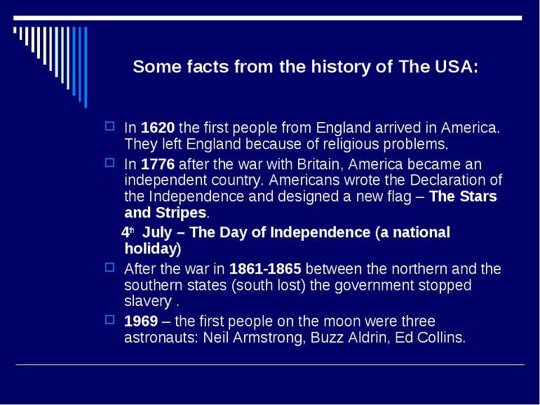 Some facts from the history of The USA: In 1620 the first people from England...