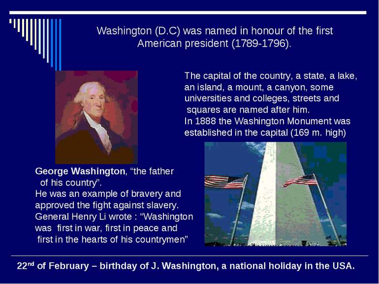 Washington (D.C) was named in honour of the first American president (1789-17...