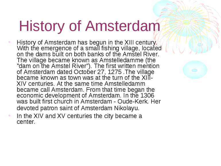 History of Amsterdam History of Amsterdam has begun in the XIII century. With...