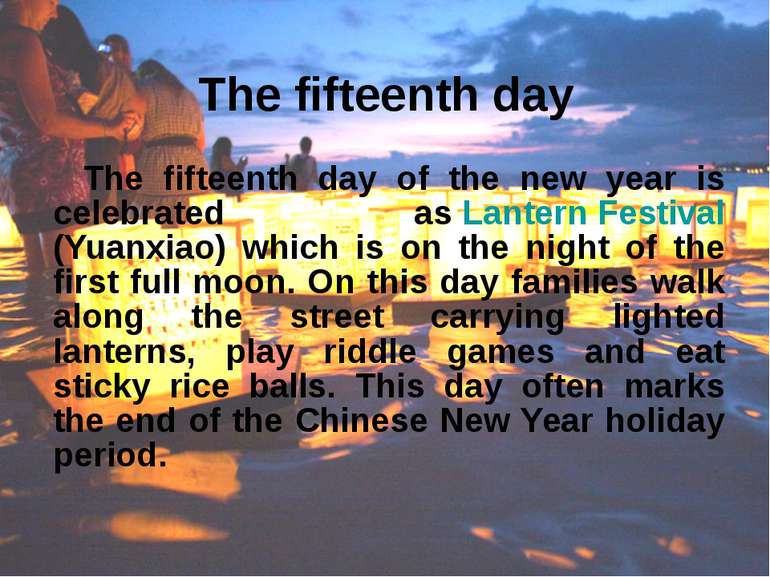 The fifteenth day The fifteenth day of the new year is celebrated as Lantern ...