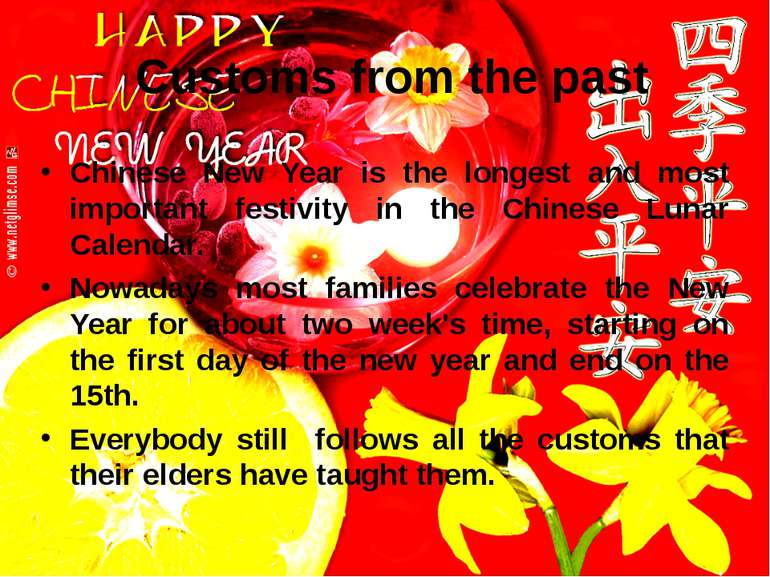Customs from the past Chinese New Year is the longest and most important fest...