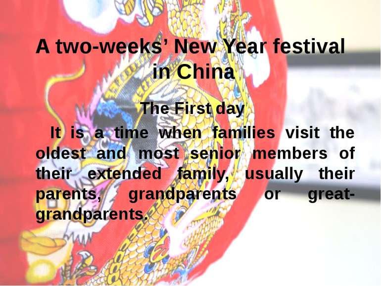 A two-weeks’ New Year festival in China The First day It is a time when famil...