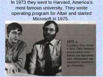 In 1973 they went to Harvard, America’s most famous university. They wrote op...