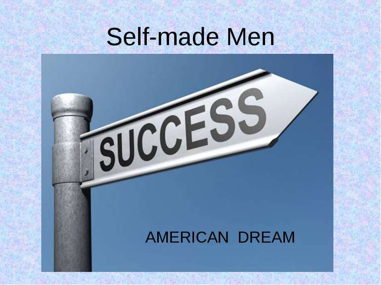 Self-made Men AMERICAN DREAM