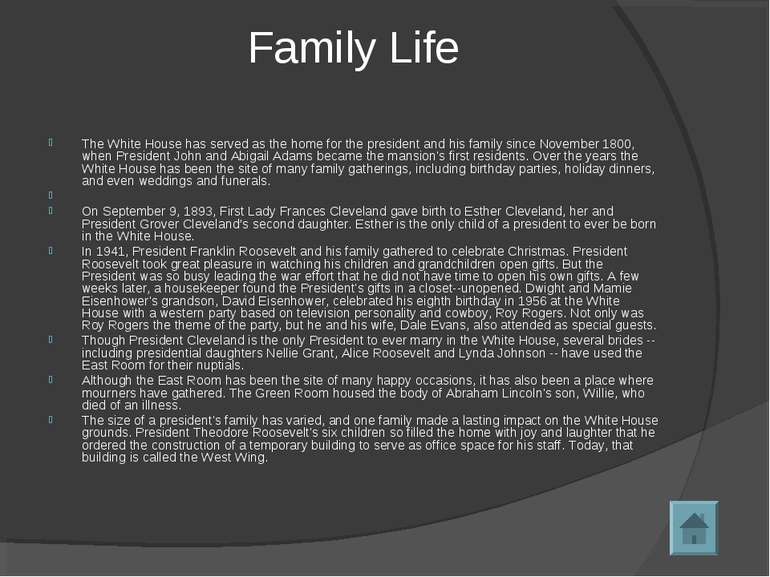 Family Life The White House has served as the home for the president and his ...
