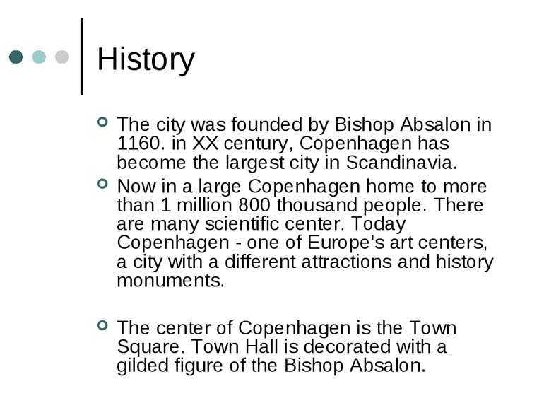 History The city was founded by Bishop Absalon in 1160. in XX century, Copenh...