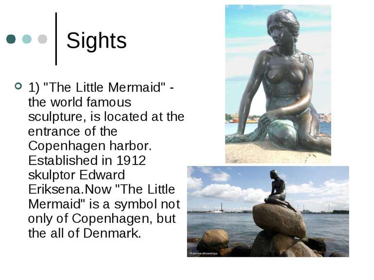 Sights 1) "The Little Mermaid" - the world famous sculpture, is located at th...