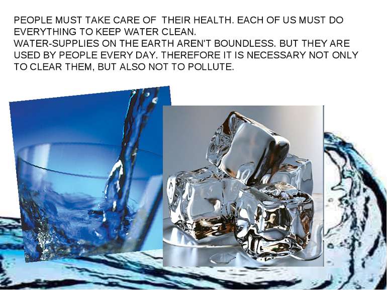 PEOPLE MUST TAKE CARE OF THEIR HEALTH. EACH OF US MUST DO EVERYTHING TO KEEP ...