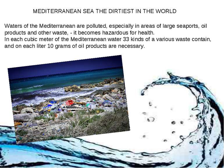 MEDITERRANEAN SEA THE DIRTIEST IN THE WORLD Waters of the Mediterranean are p...