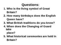 Questions: 1. Who is the living symbol of Great Britain? 2. How many birthday...