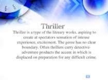 Thriller is a type of the literary works, aspiring to create at spectators se...