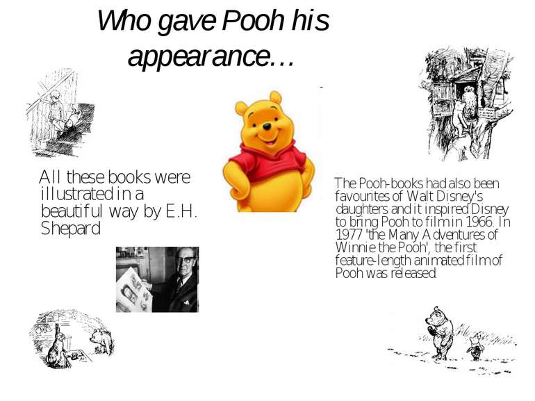 Who gave Pooh his appearance… All these books were illustrated in a beautiful...