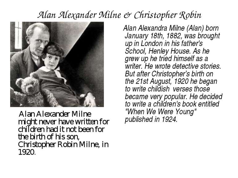Alan Alexander Milne & Christopher Robin Alan Alexander Milne might never hav...