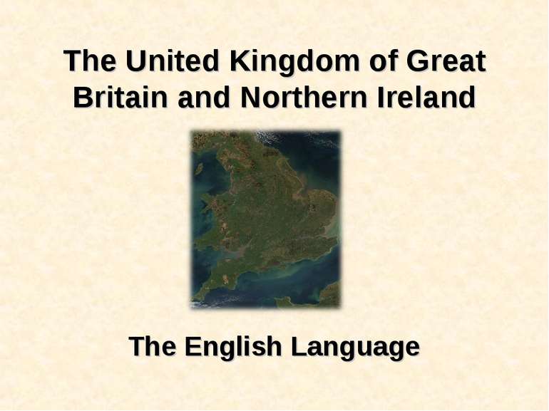 The United Kingdom of Great Britain and Northern Ireland The English Language