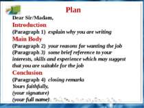 Plan Dear Sir/Madam, Introduction (Paragraph 1) explain why you are writing M...