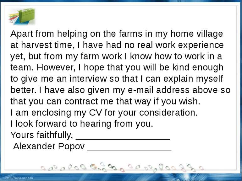 Apart from helping on the farms in my home village at harvest time, I have ha...