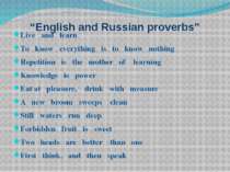 “English and Russian proverbs” Live and learn То know everything is to know n...