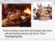 There is one day a year when all Americans stay home with their families and ...