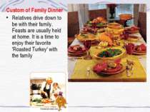 Custom of Family Dinner Relatives drive down to be with their family. Feasts ...