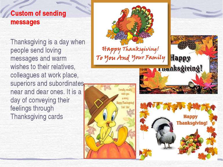 Custom of sending messages Thanksgiving is a day when people send loving mess...