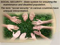 SOCIAL SECURITY - State system for ensuring the maintenance and disabled popu...