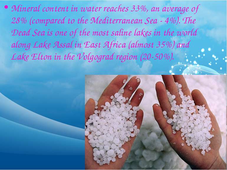 Mineral content in water reaches 33%, an average of 28% (compared to the Medi...