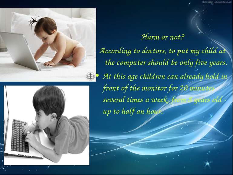 Harm or not? According to doctors, to put my child at the computer should be ...