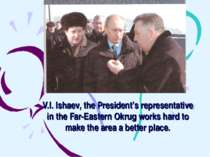 V.I. Ishaev, the President’s representative in the Far-Eastern Okrug works ha...