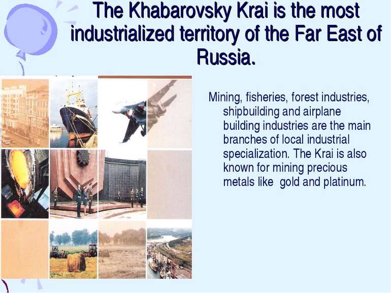 The Khabarovsky Krai is the most industrialized territory of the Far East of ...