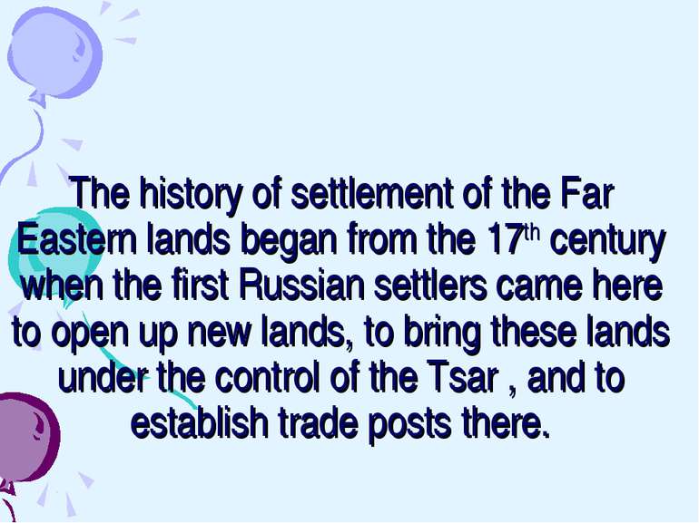 The history of settlement of the Far Eastern lands began from the 17th centur...