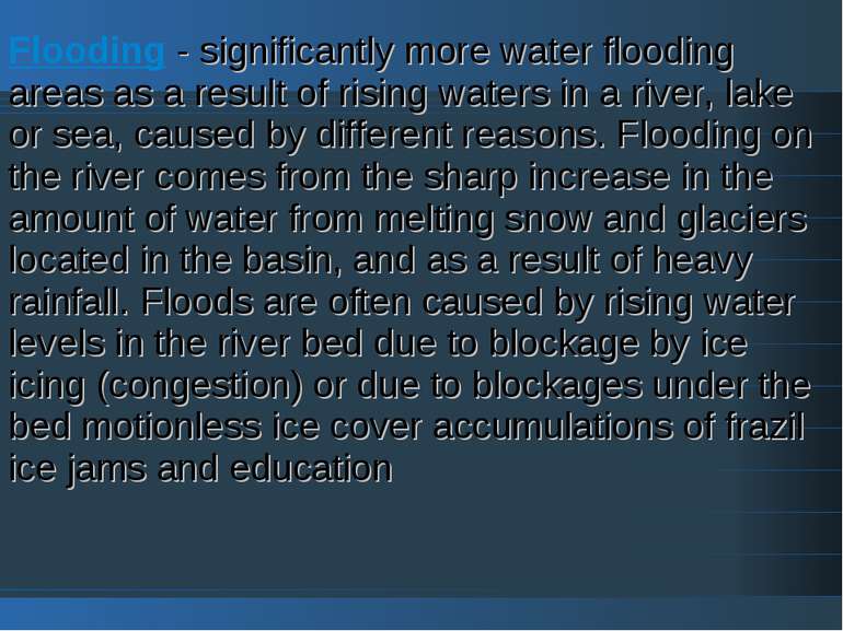Flooding - significantly more water flooding areas as a result of rising wate...