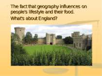 The fact that geography influences on people’s lifestyle and their food. What...