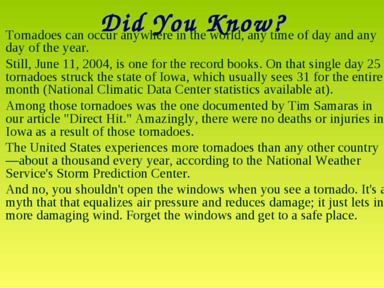 Did You Know? Tornadoes can occur anywhere in the world, any time of day and ...
