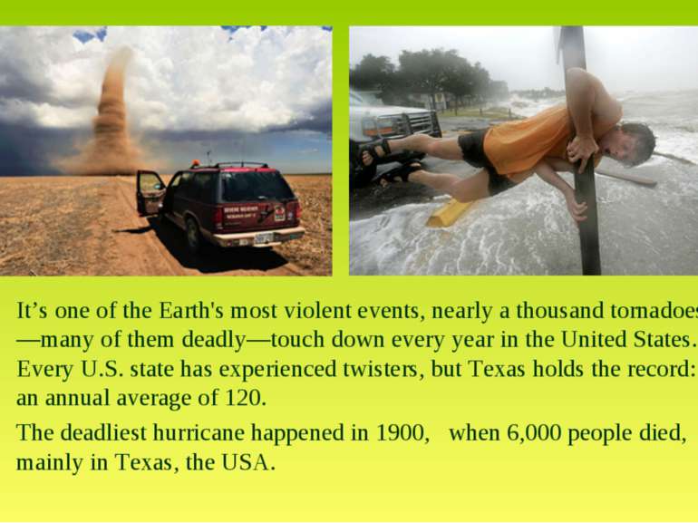 It’s one of the Earth's most violent events, nearly a thousand tornadoes—many...