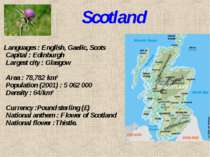 Scotland Languages : English, Gaelic, Scots Capital : Edinburgh Largest city ...