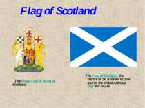 The Flag of Scotland, the Saltire or St. Andrew's Cross and is the oldest nat...
