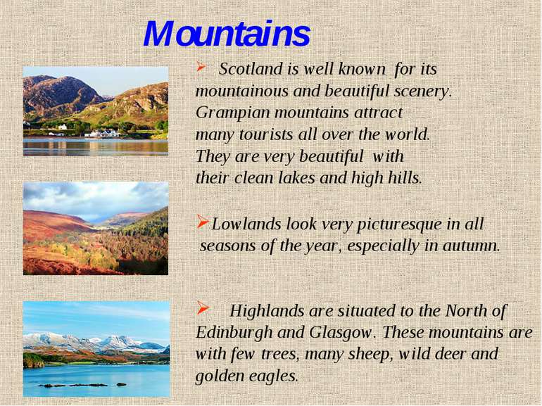 Scotland is well known for its mountainous and beautiful scenery. Grampian mo...