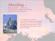 Abseiling – (German ‘abseilen’ – to rope down) an extreme sport, technique fo...