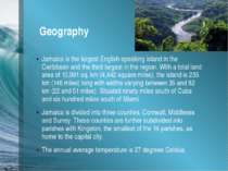 Geography Jamaica is the largest English-speaking island in the Caribbean and...