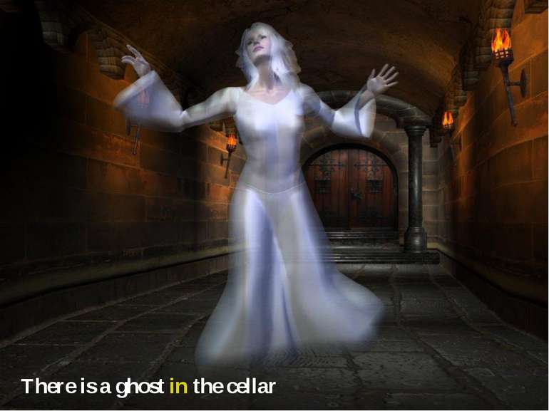 There is a ghost in the cellar