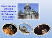 One of the most amazing constructions in St. Petersburg is St. Isaac’s Cathed...
