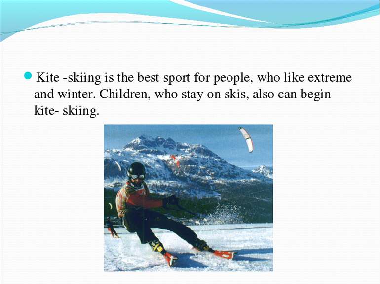 Kite -skiing is the best sport for people, who like extreme and winter. Child...