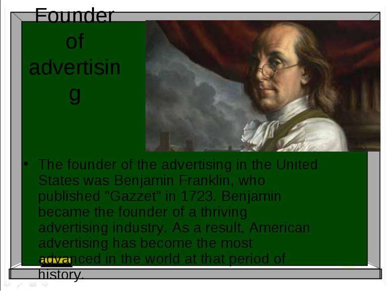 Founder of advertising The founder of the advertising in the United States wa...